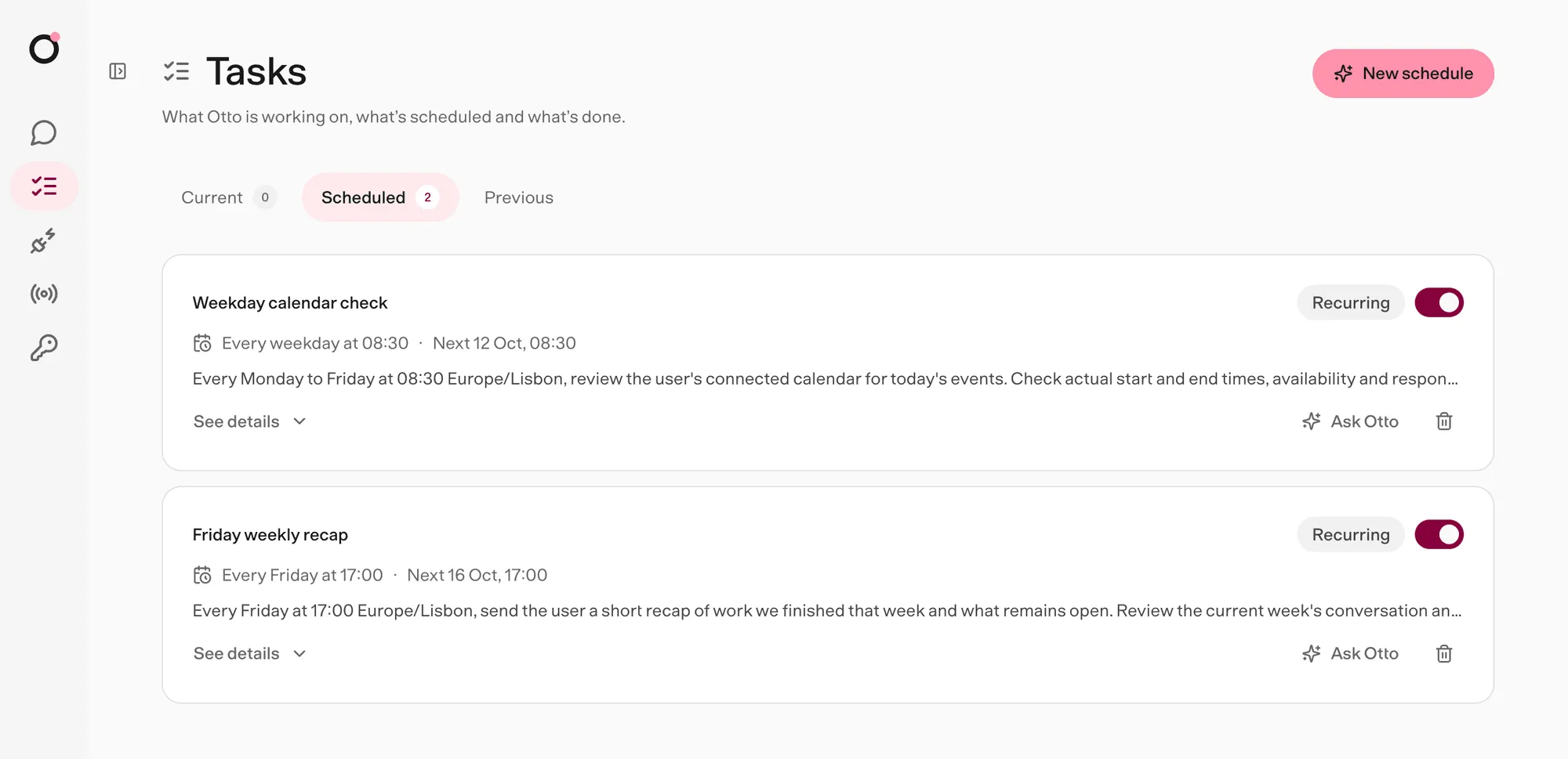 The Scheduled view with a weekday calendar check and a Friday weekly recap, each with its next run and a switch to pause it.